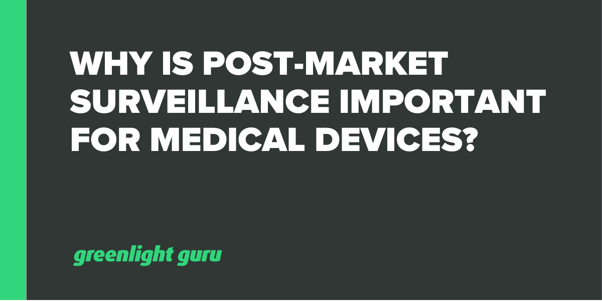 Why is PostMarket Surveillance Important for Medical Devices?